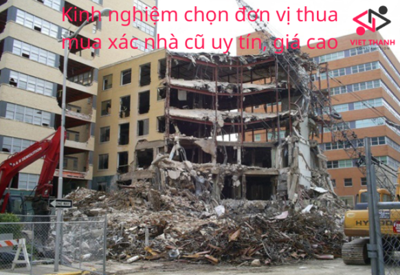 Kinh nghiệm chọn đơn vị thua mua xác nhà cũ uy tín, giá cao